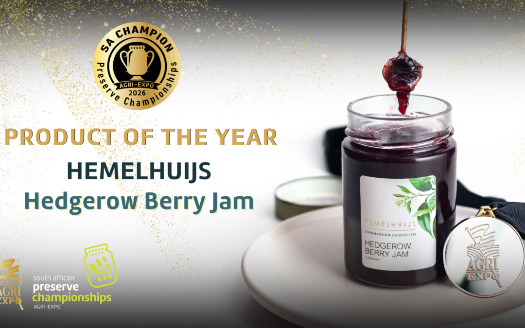 HEMELHUIJS HEDGEROW BERRY JAM TAKES TOP HONOURS AT SECOND SOUTH AFRICAN PRESERVE CHAMPIONSHIPS